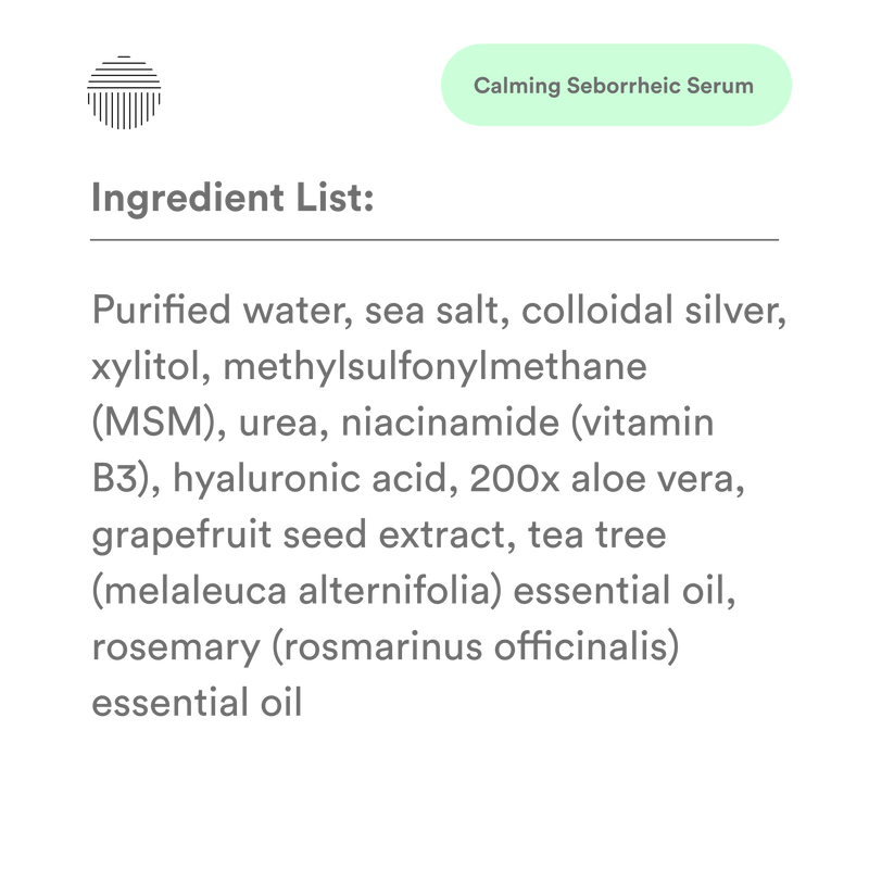 Ingredient list for Calming Seborrheic Serum, including purified water, sea salt, colloidal silver, and essential oils.